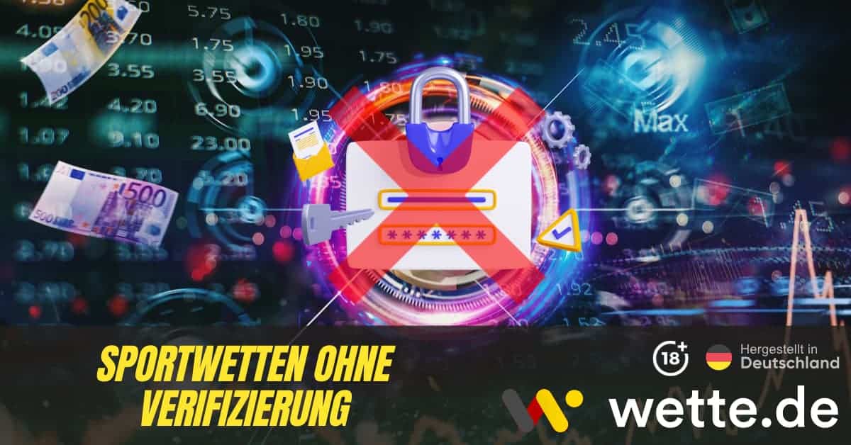 Wetten ohne Verifizierung - Schnell und Einfach Wetten Abgeben