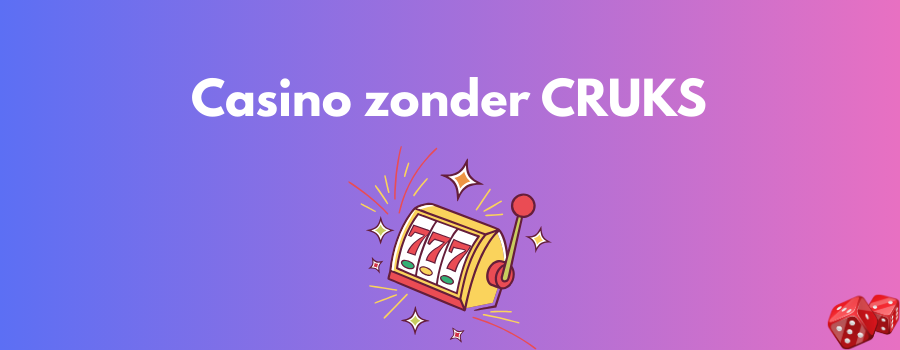 Casino zonder CRUKS Speel Vrij en Veilig Casino zonder CRUKS Speel Vrij en Veilig